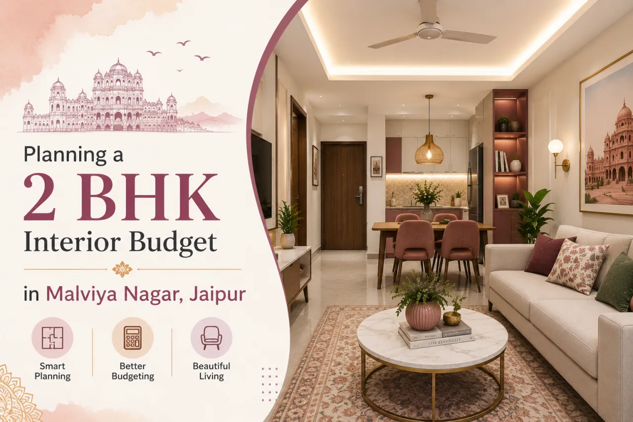 Planning a 2 BHK Interior Budget in Malviya Nagar, Jaipur