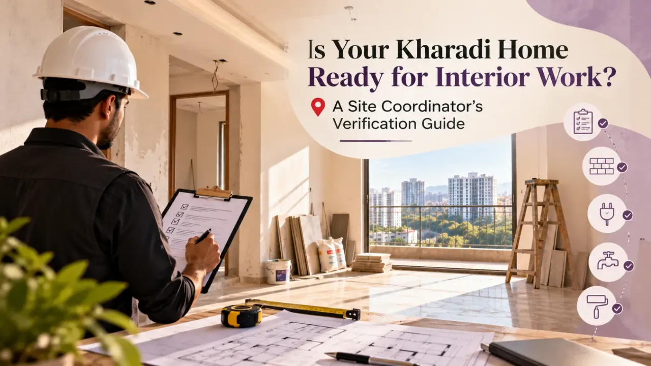 Is your Kharadi home ready for interior work? Explore a site coordinator’s verification guide covering civil work, electrical and plumbing readiness, wall conditions, measurements, and material access. Use these essential pre-interior checks to identify potential issues, avoid delays, and ensure a smoother home interior execution process.