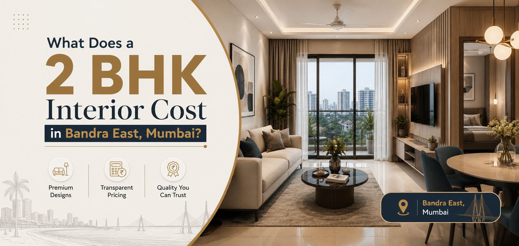 What Does a 2 BHK Interior Cost in Bandra East, Mumbai?