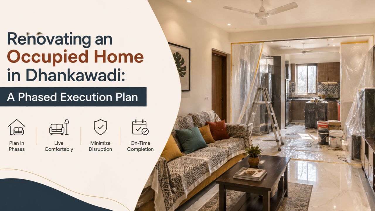 Renovating an Occupied Home in Dhankawadi: A Phased Execution Plan